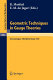 Geometric techniques in gauge theories : proceedings of the Fifth Scheveningen Conference on Differential Equations, the Netherlands, August 23-28, 1981 /
