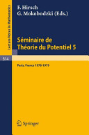 Séminaire de théorie du potentiel : Paris, no. 5 /
