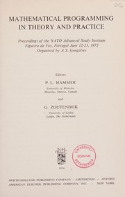 Mathematical programming in theory and practice : proceedings of the NATO Advanced Study Institute, Figueira da Foz, Portugal, June 12-23, 1972 /