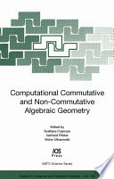 Computational commutative and non-commutative algebraic geometry /