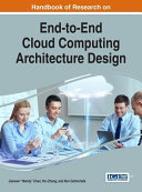Handbook of research on end-to-end cloud computing architecture design /
