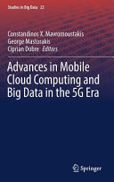 Advances in mobile cloud computing and big data in the 5G era /