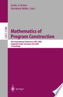 Mathematics of program construction : 6th international conference, MPC 2002, Dagstuhl Castle, Germany, July 8-10, 2002 : proceedings /
