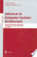 Advances in computer systems architecture : 8th Asia-Pacific conference, ACSAC 2003, Aizu-Wakamatsu, Japan, September 23-26, 2003 : proceedings /