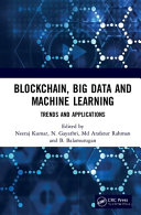 Blockchain, big data and machine learning : trends and applications /