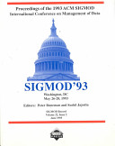 Proceedings of the 1993 ACM SIGMOD International Conference on Management of Data : Washington, D.C., May 26-28, 1993 /