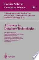 Advances in database technologies : ER'98 Workshops on Data Warehousing and Data Mining, Mobile Data Access, and Collaborative Work Support and Spatio-Temporal Data Management, Singapore, November 19-20, 1998 : proceedings /
