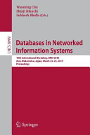 Databases in networked information systems : 10th International Workshop, DNIS 2015, Aizu-Wakamatsu, Japan, March 23-25, 2015 : proceedings /