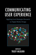 Communicating user experience : applying local strategies research to digital media design /