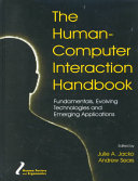 The human-computer interaction handbook : fundamentals, evolving technologies, and emerging applications /