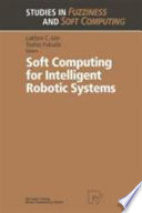 Soft computing for intelligent robotic systems /