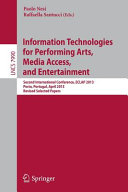 Information technologies for performing arts, media access, and entertainment : Second International Conference, ECLAP 2013, Porto, Portugal, April 8-10, 2013 : revised selected papers /