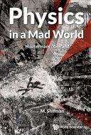 Physics in a mad world /
