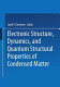 Electronic structure, dynamics, and quantum structural properties of condensed matter /