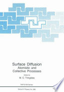 Surface diffusion : atomistic and collective processes /