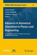 Advances in numerical simulation in physics and engineering : lecture notes of the XV 'Jacques-Louis Lions' Spanish-French School /