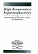 High-temperature superconductivity : physical properties, microscopic theory, and mechanisms /