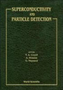 Superconductivity and particle detection : Toledo, Spain, April 20-24, 1994 /