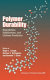 Polymer durability : degradation, stabilization, and lifetime prediction /