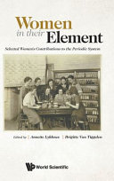 Women in their element : selected women's contributions to the periodic system /
