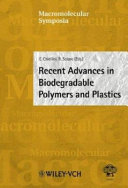 Selected contributions presented at the 7th World Conference on Biodegrable Polymers & Plastics : held in Tirrenia, Pisa, Italy, June 4-8, 2002 /