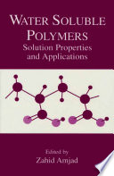 Water soluble polymers : solution properties and applications /