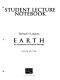 Earth : an introduction to physical geology, eighth edition : student lecture notebook.
