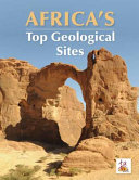 Africa's top geological sites : 35th International Geological Congress commemorative volume /