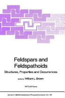 Feldspars and feldspathoids, structures, properties, and occurrences /