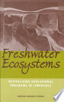 Freshwater ecosystems : revitalizing educational programs in limnology /