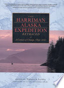 The Harriman Alaska Expedition retraced : a century of change, 1899-2001 /