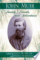 John Muir : family, friends, and adventures /