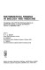 Mathematical models in biology and medicine : proceedings of the IFIP-TC4 Working Conference on Mathematical Models in Biology and Medicine, Varna, 6-11 September 1972 /