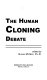 The human cloning debate /