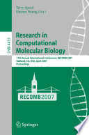 Research in computational molecular biology : 11th annual international conference, RECOMB 2007, Oakland, CA, USA, April 21-25, 2007 : proceedings /