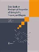 Data book on mechanical properties of living cells, tissues, and organs /
