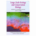 Large scale ecology and conservation biology : the 35th Symposium of the British Ecological Society with the Society for Conservation Biology, University of Southampton, 1993 /