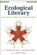 Ecological literacy : educating our children for a sustainable world /