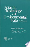 Aquatic toxicology and environmental fate : a symposium /
