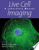 Live cell imaging : a laboratory manual /