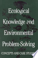 Ecological knowledge and environmental problem-solving : concepts and case studies /