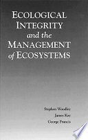 Ecological integrity and the management of ecosystems /