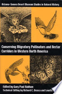 Conserving migratory pollinators and nectar corridors in western North America /