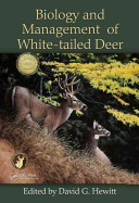 Biology and management of white-tailed deer /