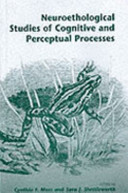 Neuroethological studies of cognitive and perceptual processes /