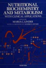 Nutritional biochemistry and metabolism : with clinical applications /