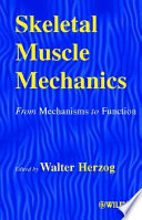 Skeletal muscle mechanics : from mechanisms to function /