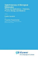 Spectroscopy of biological molecules : theory and applications--chemistry, physics, biology, and medicine /