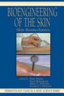 Bioengineering of the skin : skin biomechanics /