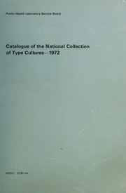 Catalogue of the National Collection of Type Cultures--1972.